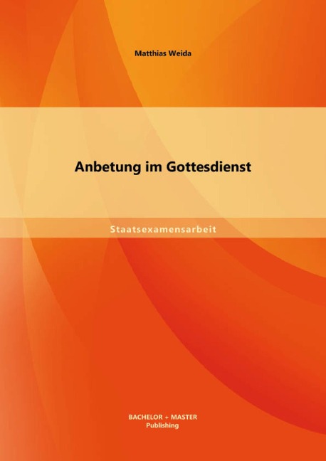 Anbetung im Gottesdienst - Matthias Weida