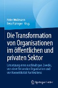 Die Transformation von Organisationen im öffentlichen und privaten Sektor - 