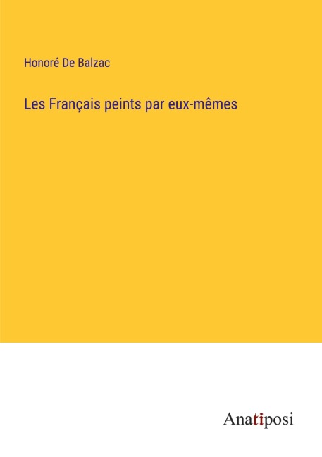 Les Français peints par eux-mêmes - Honoré de Balzac
