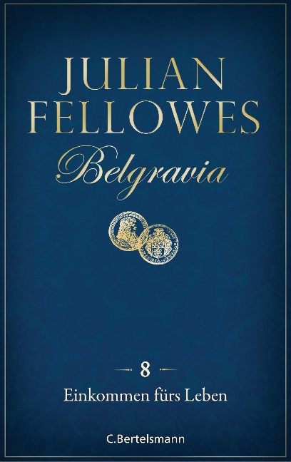 Belgravia (8) - Einkommen fürs Leben - Julian Fellowes