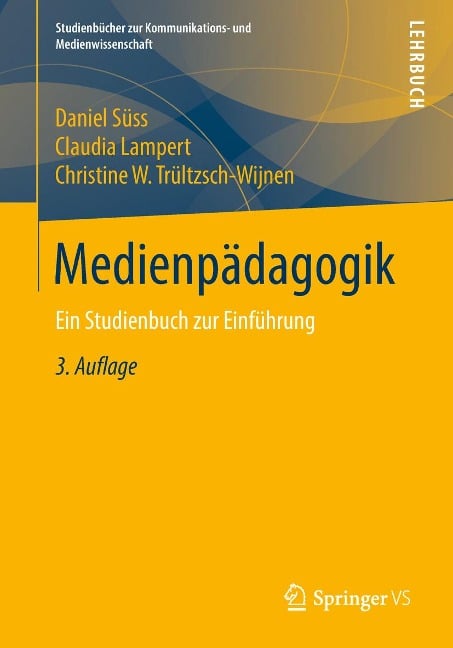 Medienpädagogik - Daniel Süss, Claudia Lampert, Christine W. Trültzsch-Wijnen
