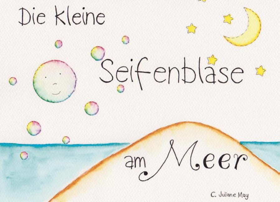 Die kleine Seifenblase am Meer - May C. Juliane