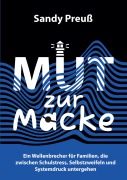 Cover-Bild zum Titel 'Mut zur Macke' von 'Sandy Preuß'