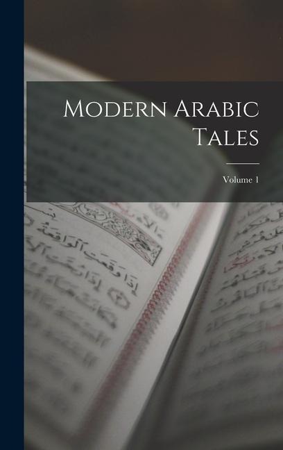 Modern Arabic Tales; Volume 1 - Anonymous