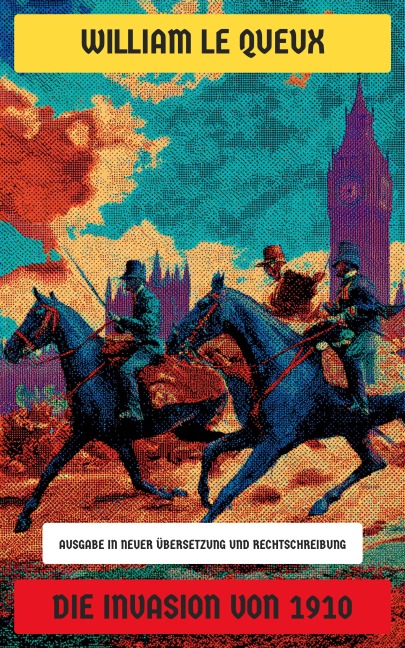 Die Invasion von 1910 - William Le Queux