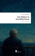Cover-Bild zum Titel 'Der Balkon in Sereflikochisar. Life is a Story - story.one' von 'Zehra Wohlgemuth'