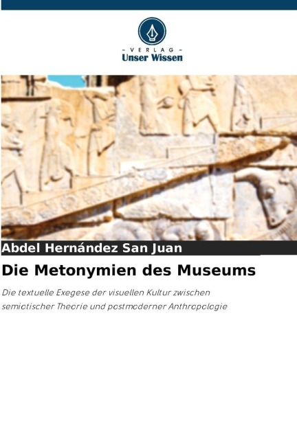 Die Metonymien des Museums - Abdel Hernández San Juan