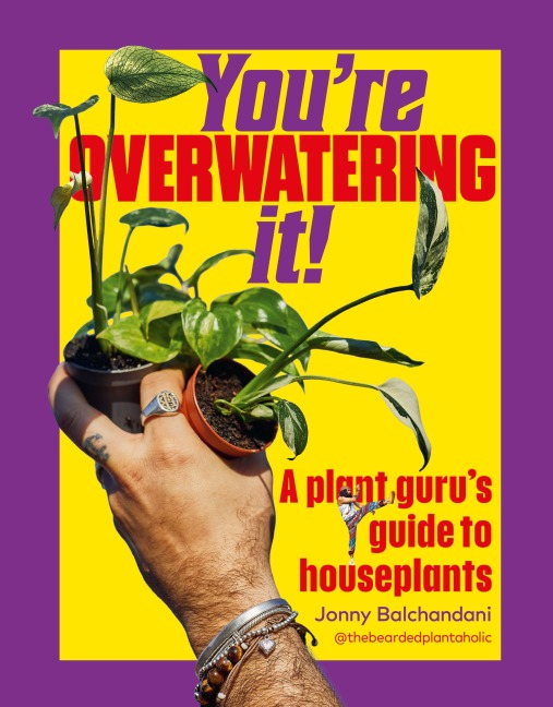 You're Overwatering It! - Jonny Balchandani