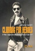 Cover-Bild zum Titel 'Clubbing for heroes. Il ritmo degli anni Ottanta: fashion e rock'n roll' von 'Bruno Casini'