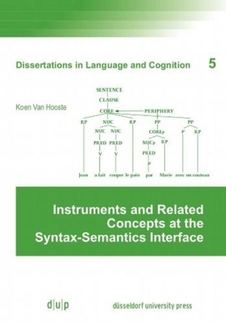 Instruments and Related Concepts at the Syntax-Semantics Interface - Koen van Hooste