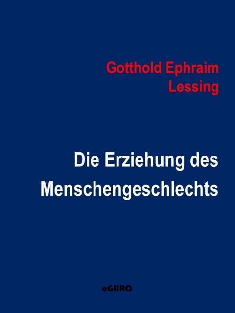 Die Erziehung des Menschengeschlechts - Gotthold Ephraim Lessing