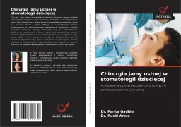 Cover-Bild zum Titel 'Chirurgia jamy ustnej w stomatologii dzieci¿cej' von 'Parita Gadhia, Ruchi Arora'