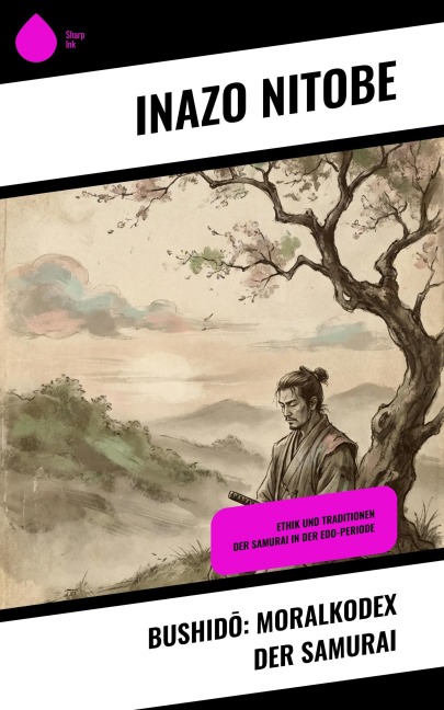 Bushido: Moralkodex der Samurai - Inazo Nitobe