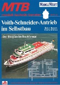 Voith-Schneider-Antrieb im Selbstbau - Hubert Bossart, Eberhard Schulz