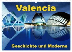 Cover-Bild zum Titel 'Valencia - Geschichte und Moderne (Wandkalender 2026 DIN A2 quer), CALVENDO Monatskalender' von 'Insideportugal Insideportugal'