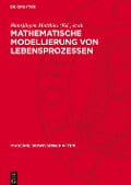 Mathematische Modellierung von Lebensprozessen - 