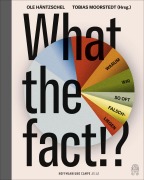 Cover-Bild zum Titel 'What the fact!?' von 'Ole Häntzschel, Tobias Moorstedt'
