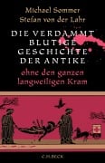 Die verdammt blutige Geschichte der Antike - Michael Sommer, Stefan von der Lahr