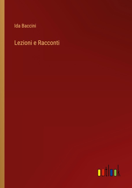 Lezioni e Racconti - Ida Baccini