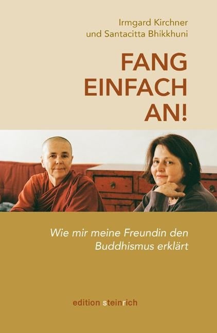 Fang einfach an! - Irmgard Kirchner, Santacitta Bhikkhuni