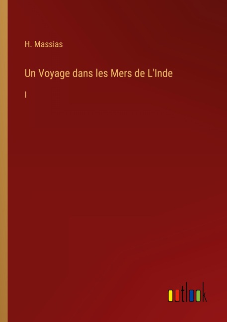 Un Voyage dans les Mers de L'Inde - H. Massias