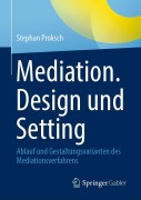 Mediation. Design und Setting - Stephan Proksch