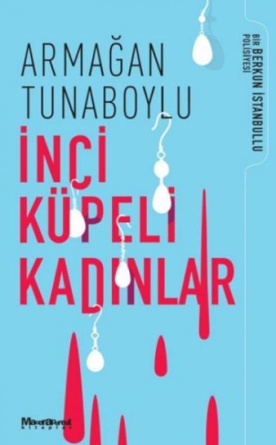 Inci Küpeli Kadinlar - Armagan Tunaboylu