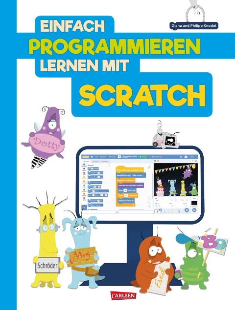 Einfach Programmieren lernen mit Scratch - Diana Knodel, Philipp Knodel