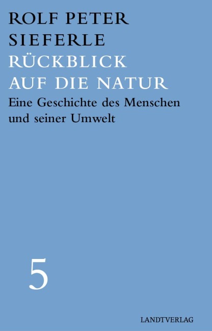Rückblick auf die Natur - Rolf Peter Sieferle