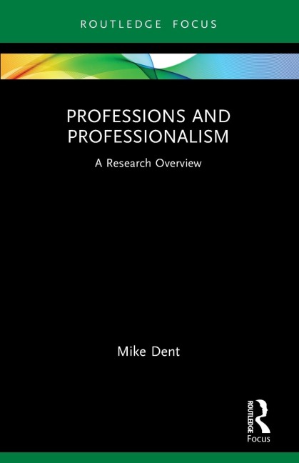 Professions and Professionalism - Mike Dent