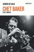 Cover-Bild zum Titel 'Chet Baker. Vita e musica' von 'Jeroen de Valk'