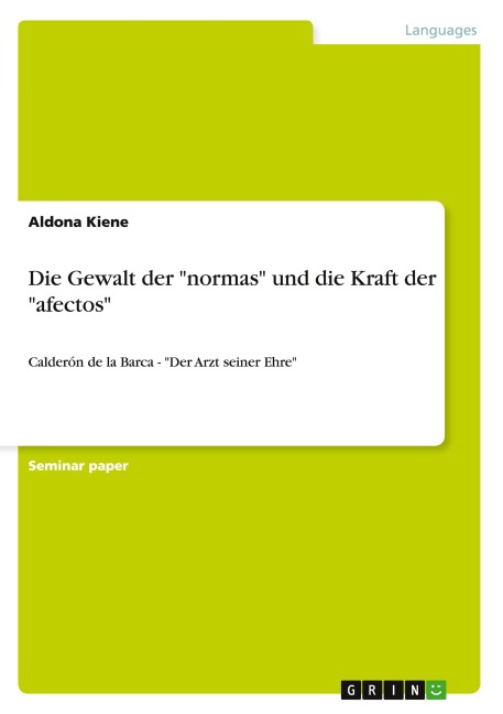 Die Gewalt der "normas" und die Kraft der "afectos" - Aldona Kiene