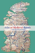 Cover-Bild zum Titel 'Atlas of Medieval Britain' von 'Christopher Daniell'
