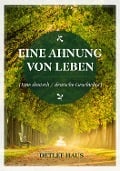 Eine Ahnung von Leben - Detlef Haus