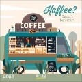 Kaffee? - Läuft bei mir! 2025 - 