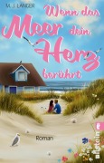 Cover-Bild zum Titel 'Wenn das Meer dein Herz berührt' von 'M. J. Langer'