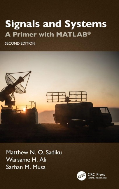 Signals and Systems - Matthew N. O. Sadiku, Sarhan M. Musa, Warsame Hassan Ali