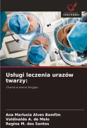Cover-Bild zum Titel 'Us¿ugi leczenia urazów twarzy:' von 'Ana Marlusia Alves Bomfim, Valdinaldo A. de Melo, Regina M. dos Santos'