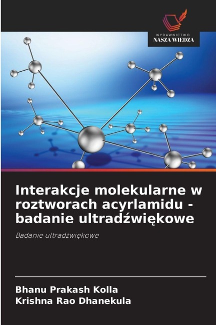 Interakcje molekularne w roztworach acyrlamidu - badanie ultrad¿wi¿kowe - Bhanu Prakash Kolla, Krishna Rao Dhanekula