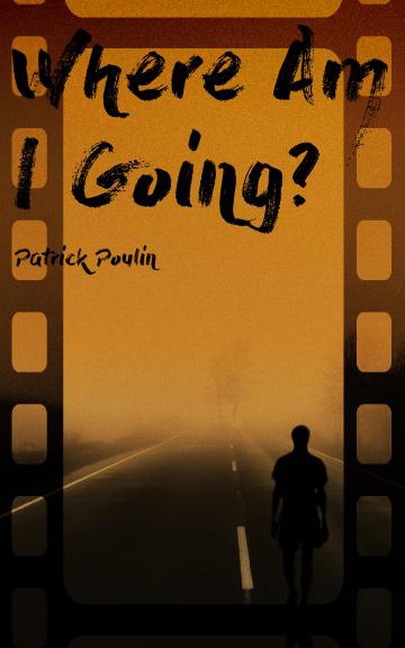 Where Am I Going? - Patrick Poulin