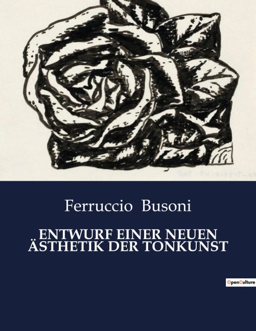 ENTWURF EINER NEUEN ÄSTHETIK DER TONKUNST - Ferruccio Busoni