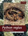 Python Regius. Der Königspython - Thomas Kölpin