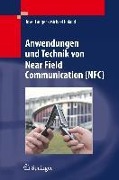 Anwendungen und Technik von Near Field Communication (NFC) - Josef Langer, Michael Roland