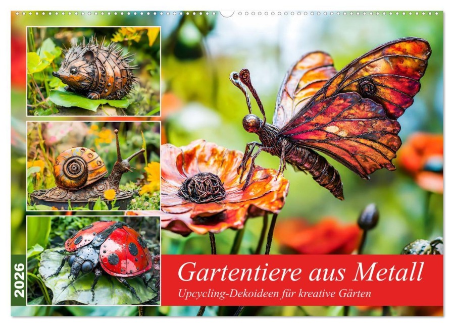 Gartentiere aus Metall - Upcycling-Dekoideen für kreative Gärten (Wandkalender 2026 DIN A2 quer), CALVENDO Monatskalender - Anja Frost