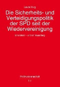 Die Sicherheits- und Verteidigungspolitik der SPD seit der Wiedervereinigung - Laura Krug