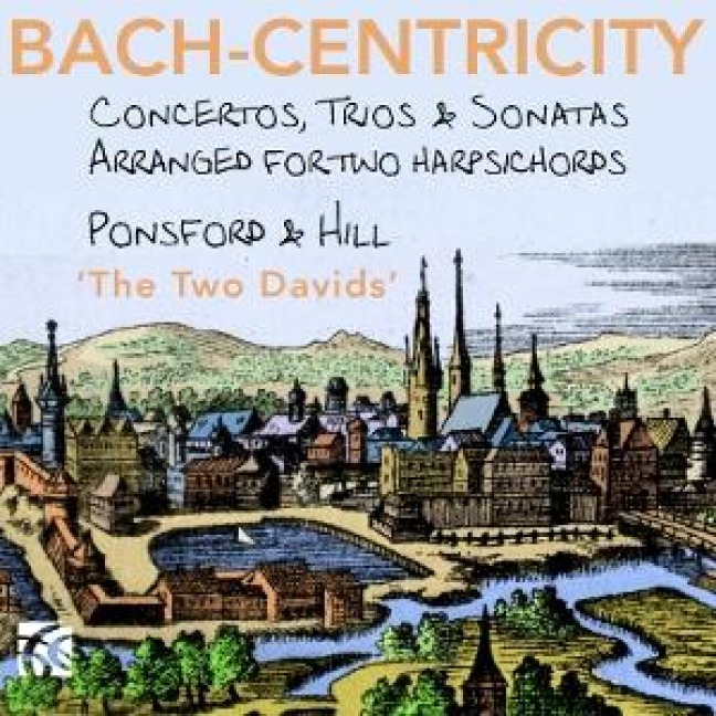 Bach-Centricity - David/Ponsford Hill
