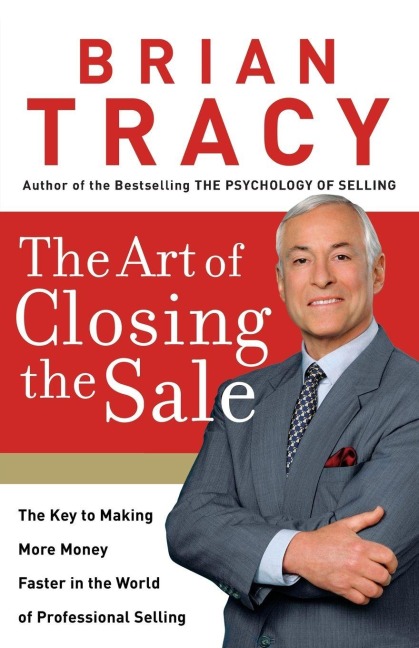 The Art of Closing the Sale (International Edition) - Brian Tracy