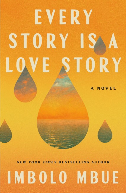 Every Story Is a Love Story - Imbolo Mbue