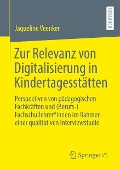 Zur Relevanz von Digitalisierung in Kindertagesstätten - Jaqueline Veenker