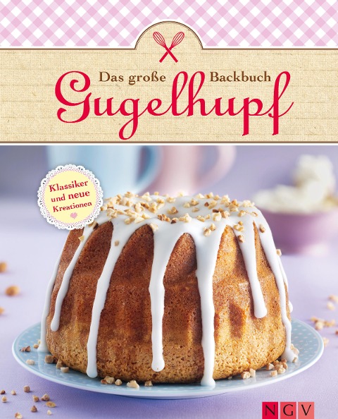 Das große Gugelhupf-Backbuch - 